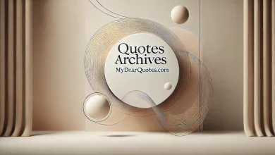 Minimalist image featuring the words 'Quotes Archives' in the center, representing MyDearQuotes.com, with a sleek, neutral background for an inspirational vibe.